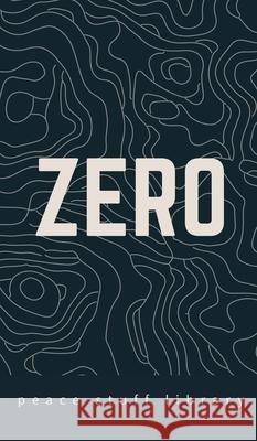 Zero: The Every Person's Field Guide to a World Without Weapons Avis Kalfsbeek 9781953965158 Elisabet Alhambra Productions - książka