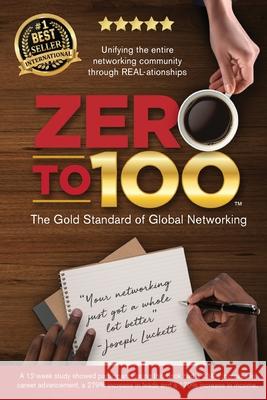 Zero to 100: The Gold Standard of Global Networking Luckett, Joseph 9781736677308 Zero to 1 - książka