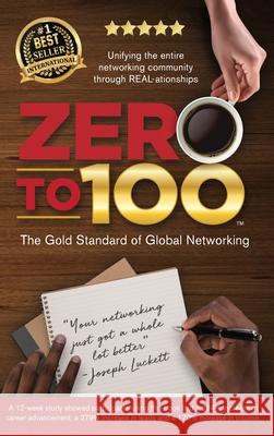 Zero to 100: The Gold Standard of Global Networking Joseph Luckett 9781736677315 Zero to 1 - książka