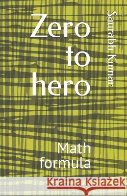 Zero to hero: Math formula Saurabh Kumar   9798374067750 Independently Published - książka