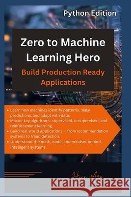 Zero to Machine Learning Hero: Python Edition Husn Ara 9798320972015 Independently Published - książka