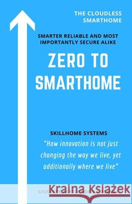 ZERO to SMARTHOME: Cloudless IoT Cosenza, Giuseppe Alessandro 9798737974749 Independently published - książka
