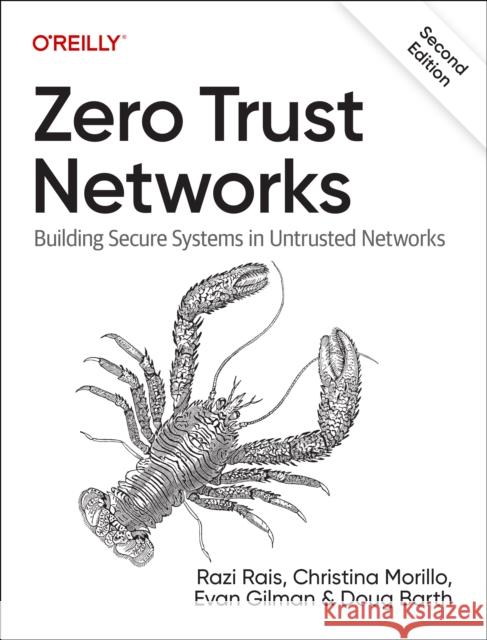 Zero Trust Networks: Building Secure Systems in Untrusted Network  9781492096597 O'Reilly Media - książka