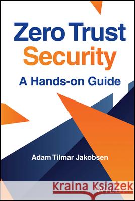 Zero Trust Security: A Hands-on Guide  9781394361090  - książka