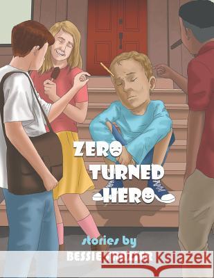 Zero Turned Hero Bessie Frazier 9781643980485 Litfire Publishing - książka