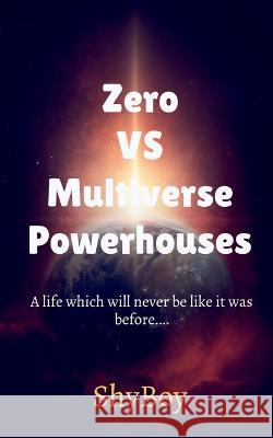 Zero VS Multiverse Powerhouses Part 1 Shy Boy   9798888497968 Notion Press - książka