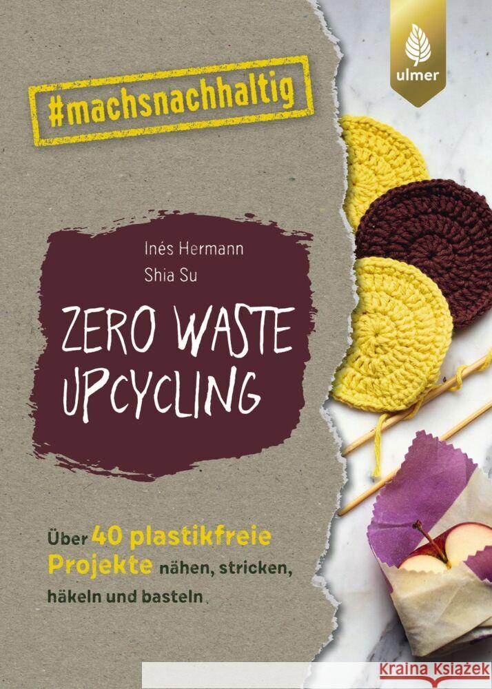 Zero Waste Upcycling Hermann, Inés, Su, Shia 9783818620516 Verlag Eugen Ulmer - książka