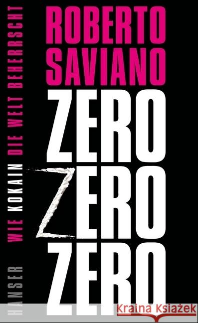 Zero Zero Zero : Wie Kokain die Welt beherrscht Saviano, Roberto 9783446244979 Hanser - książka