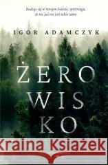 Żerowisko Igor Adamczyk 9788368037227 Wydawnictwo Nocą - książka