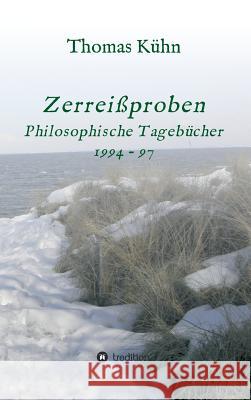 Zerreißproben: Philosophische Tagebücher 1994 - 97 Kühn, Thomas 9783732326631 Tredition Gmbh - książka