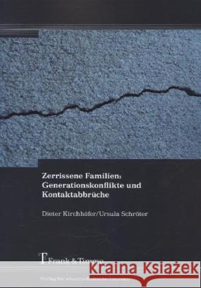 Zerrissene Familien: Generationskonflikte und Kontaktabbrüche Kirchhöfer, Dieter; Schröter, Ursula 9783732900091 Frank und Timme GmbH - książka
