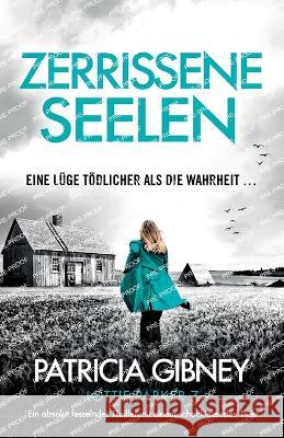 Zerrissene Seelen: Ein absolut fesselnder Thriller mit einem schockierenden Twist Patricia Gibney, Veronika Kallus 9781837901418 Bookouture - książka