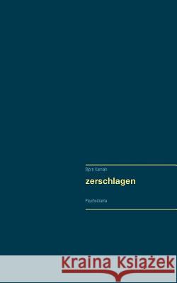 zerschlagen: Psychodrama Björn Kamlah 9783740724696 Twentysix - książka