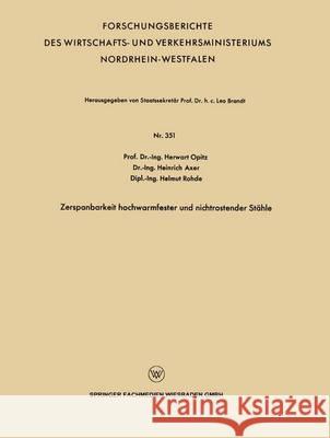 Zerspanbarkeit Hochwarmfester Und Nichtrostender Stähle Opitz, Herwart 9783663199113 Vs Verlag Fur Sozialwissenschaften - książka