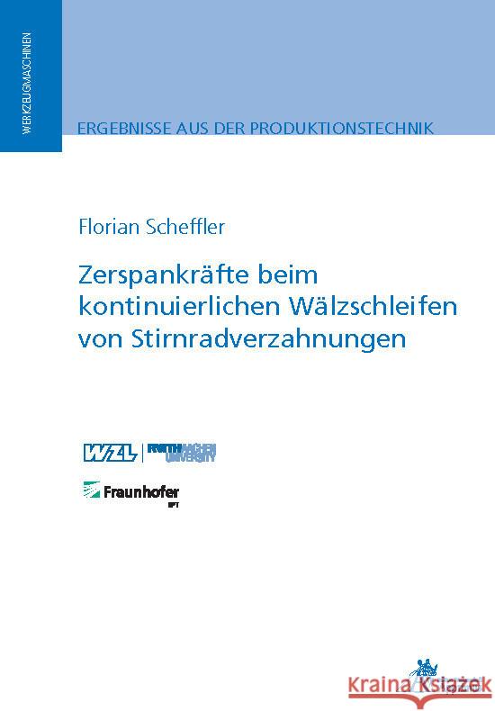 Zerspankräfte beim kontinuierlichen Wälzschleifen von Stirnradverzahnungen Scheffler, Florian 9783863597887 Apprimus Verlag - książka