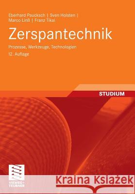 Zerspantechnik: Prozesse, Werkzeuge, Technologien Paucksch, Eberhard 9783834802798 Vieweg+Teubner - książka