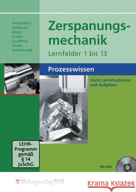 Zerspanungsmechanik Lernfelder 1 bis 13, m. DVD-ROM : Prozesswissen durch Lernsituationen und Aufgaben. Schülerband Hengesbach, Klaus Lehberger, Jürgen Müser, Detlef 9783427553106 Bildungsverlag E1NS - książka