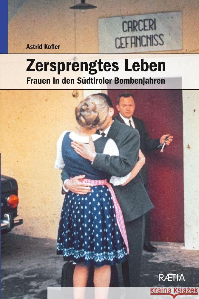 Zersprengtes Leben : Frauen in den Südtiroler Bombenjahren Kofler, Astrid 9788872831953 Edition Raetia - książka