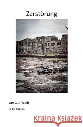 Zerstörung Wolff, Gerhard 9783741855382 epubli - książka