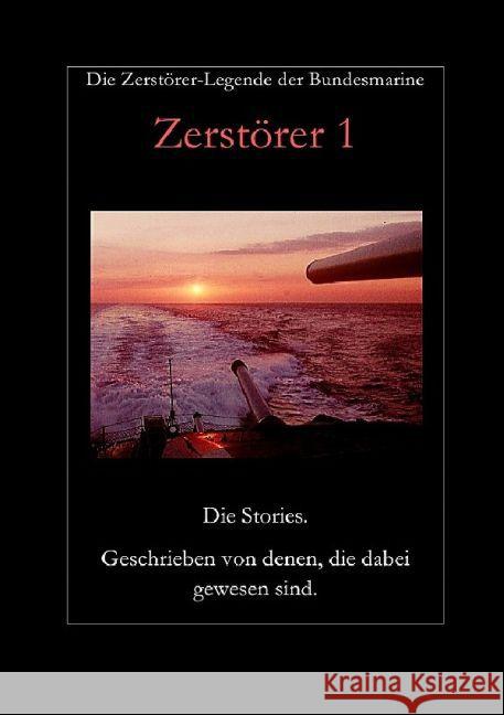 Zerstörer 1 : Die Zerstörer-Legende der Bundesmarine Albers, Heinz 9783741823732 epubli - książka