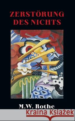 Zerstörung des Nichts M W Rothe 9798792708815 Independently Published - książka