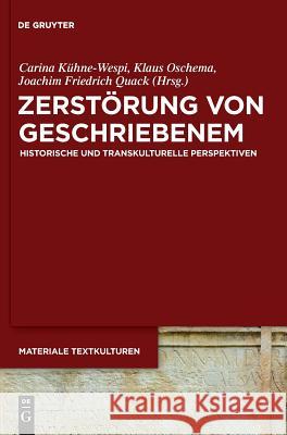 Zerstörung von Geschriebenem Carina Kuhne-Wespi, Klaus Peter Oschema, Joachim Friedrich Quack 9783110628906 De Gruyter - książka