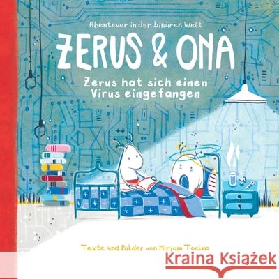 Zerus & Ona: Zerus hat sich einen Virus eingefangen Miriam Tocino 9789083029832 Binary World Productions - książka