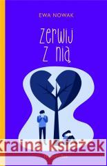 Zerwij z nią! Ewa Nowak 9788327673763 Harperkids - książka