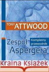 Zespół Aspergera. Kompletny przewodnik w.2023 Tony Attwood 9788383093345 Harmonia - książka