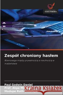 Zespól chroniony haslem Daniel, Paul Godwin, Micheal, Prof. Akpa, Omofoye, Modupe Ruth 9786208827441 Wydawnictwo Nasza Wiedza - książka
