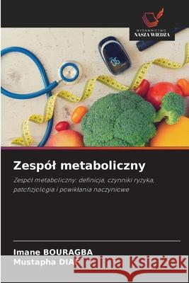 Zespól metaboliczny BOURAGBA, Imane, Diaf, Mustapha 9786208987022 Wydawnictwo Nasza Wiedza - książka