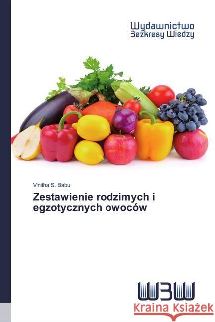 Zestawienie rodzimych i egzotycznych owoców Babu, Vinitha S. 9786200544377 Wydawnictwo Bezkresy Wiedzy - książka