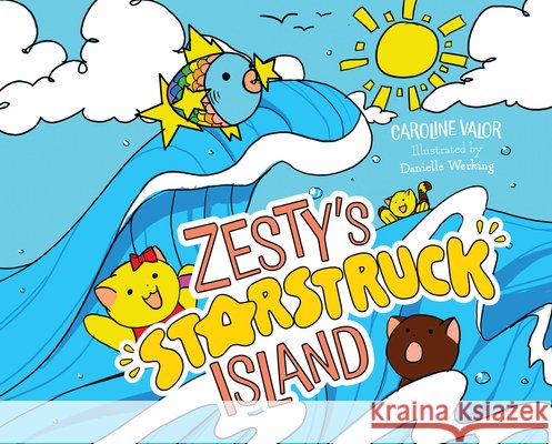 Zesty's Starstruck Island Valor, Caroline, Werking, Danielle 9798891381872 Mascot Kids - książka