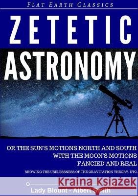 Zetetic Astronomy Lady Blount, Albert Smith 9780244605278 Lulu.com - książka