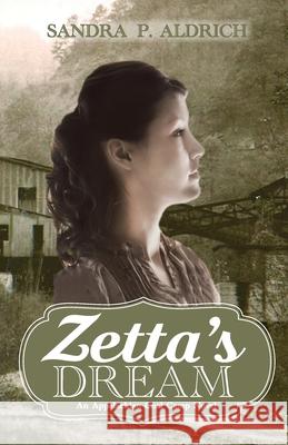 Zetta's Dream: An Appalachian Coal Camp Novel Sandra Picklesimer Aldrich 9780692357507 Bold Words, Inc. - książka