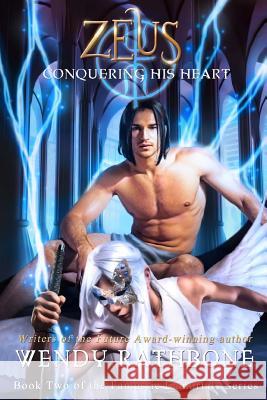 Zeus: Conquering His Heart Wendy Rathbone 9781942415206 Eye Scry - książka