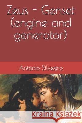 Zeus - Genset (engine and generator) Antonio Silvestro 9798666762226 Independently Published - książka