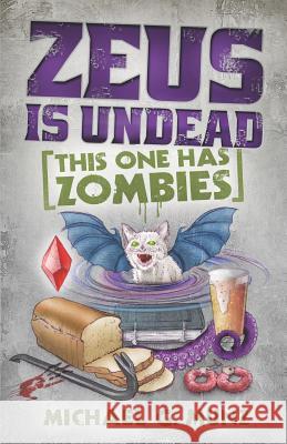 Zeus Is Undead: This One Has Zombies Michael G. Munz 9780997762259 Red Muse Press - książka