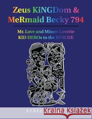 Zeus Kingdom & Mermaid Becky 794: Mr. Love and Misses Lovette Kid Heros to the Rescue Rebecca Hall 9781490796604 Trafford Publishing - książka