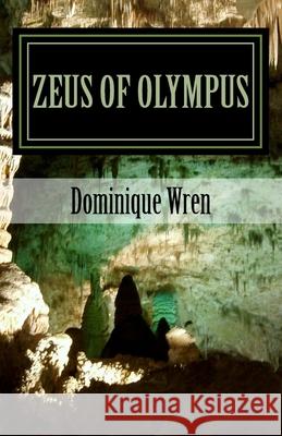 Zeus Of Olympus Wren, Dominique 9781500718312 Createspace - książka