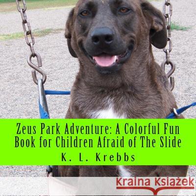 Zeus Park Adventure: A Colorful Fun Book for Children Afraid of The Slide Mattison, J. T. 9781500573508 Createspace - książka