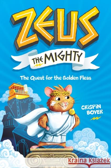 Zeus the Mighty: The Quest for the Golden Fleas (Book 1) Boyer, Crispin 9781426335471 Under the Stars - książka