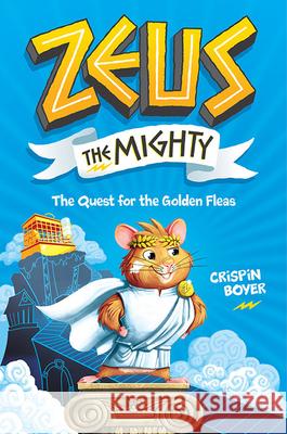 Zeus the Mighty: The Quest for the Golden Fleas (Book 1) Boyer, Crispin 9781426335488 Under the Stars - książka