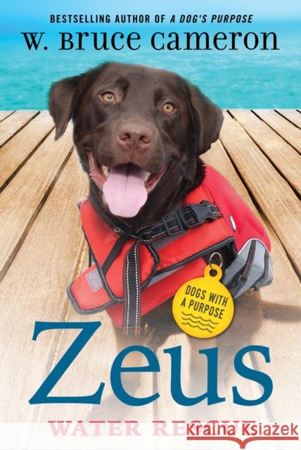 Zeus: Water Rescue: Dogs with a Purpose W. Bruce Cameron 9781250815569 Tor Publishing Group - książka
