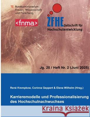 Zfhe 20-2: Karrieremodelle und Professionalisierung des Hochschulnachwuchses Ren? Krempkow Corinna Geppert Elena Wilhelm 9783819299148 Bod - Books on Demand - książka