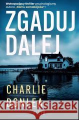 Zgaduj dalej Charlie Donlea 9788384410271 Filia - książka
