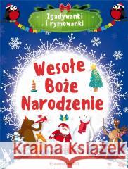 Zgadywanki i rymowanki. Wesołe Boże Narodzenie praca zbiorowa 9788367178723 Ibis/Books - książka