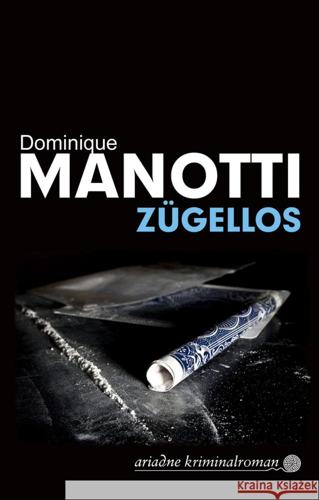 Zügellos : Kriminalroman Manotti, Dominique 9783867541930 Argument Verlag - książka