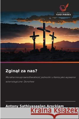 Zginal za nas? Arockiam, Antony Sathiyaseelan 9786208969509 Wydawnictwo Nasza Wiedza - książka