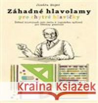 Záhadné hlavolamy pro chytré hlavičky Jindra Hojer 9788088050056 Zeman Lukáš  - książka